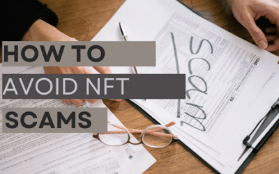 How To Avoid NFT Scams: Breaking Down The Basics