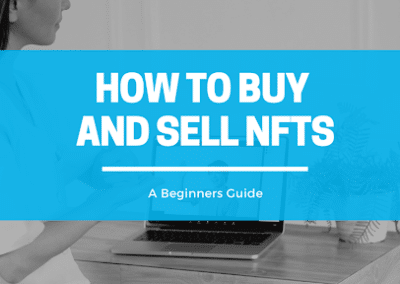 How to Buy and Sell NFTs: A Beginners Guide